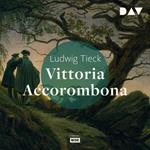 Vittoria Accorombona (Ungekürzt)