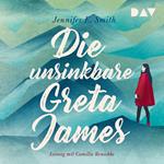 Die unsinkbare Greta James (Ungekürzt)