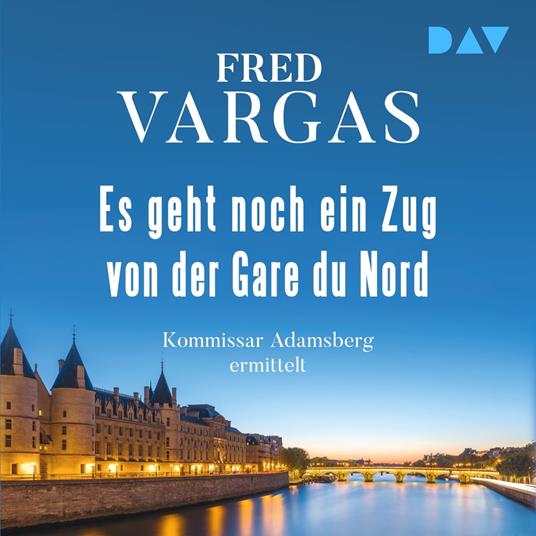 Es geht noch ein Zug von der Gare du Nord - Kommissar Adamsberg, Band 1 (Ungekürzt)
