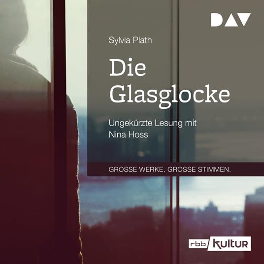 Die Glasglocke (Ungekürzt)