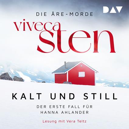 Kalt und still. Der erste Fall für Hanna Ahlander - Ein Fall für Hanna Ahlander (Polarkreis-Krimi), Band 1 (Ungekürzt)