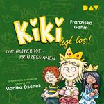 Die Hinterhof-Prinzessinnen - Kiki legt los!, Band 2 (Ungekürzt)