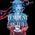 A Tempest of Tea. Ein Hauch von Tee und Blut (Ungekürzt)