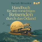 Handbuch für den vorsichtigen Reisenden durch das Ödland (Ungekürzt)