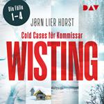 Wisting und der Tag der Vermissten / Der fensterlose Raum / Der Atem der Angst / Der See des Vergessens - Wistings Cold Cases - Cold Cases für Kommissar Wisting. Die Fälle 1-4 (Ungekürzt)