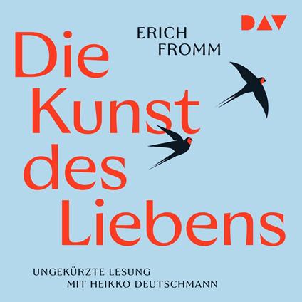 Die Kunst des Liebens (Ungekürzt)