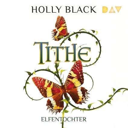 Tithe - Elfentochter - Die Modern-Faerie-Tale-Reihe, Band 1 (Ungekürzt)