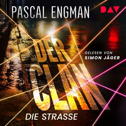 Der Clan - Die Straße - Der Clan, Band 1 (Ungekürzt)