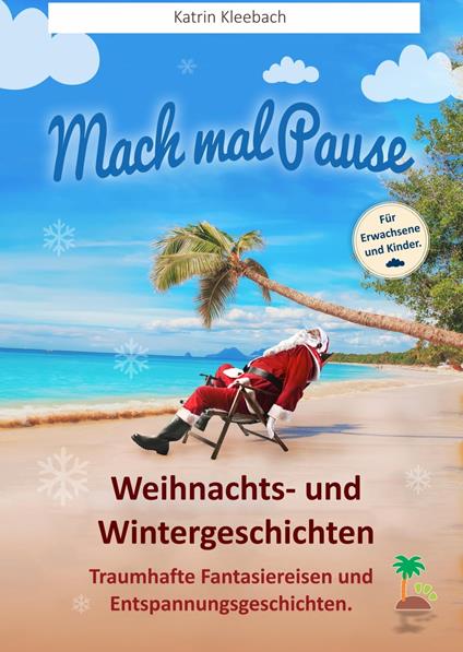 Mach mal Pause - Weihnachts- und Wintergeschichten