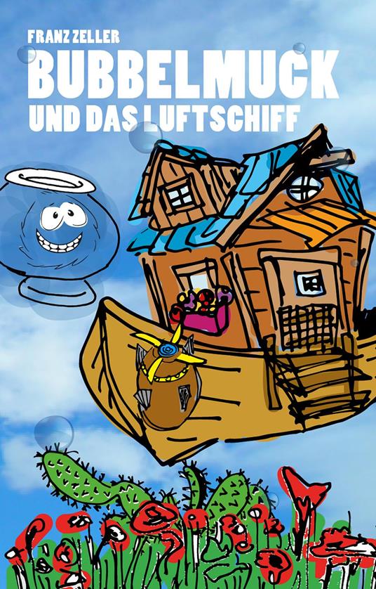 Bubbelmuck und das Luftschiff - Franz Zeller - ebook