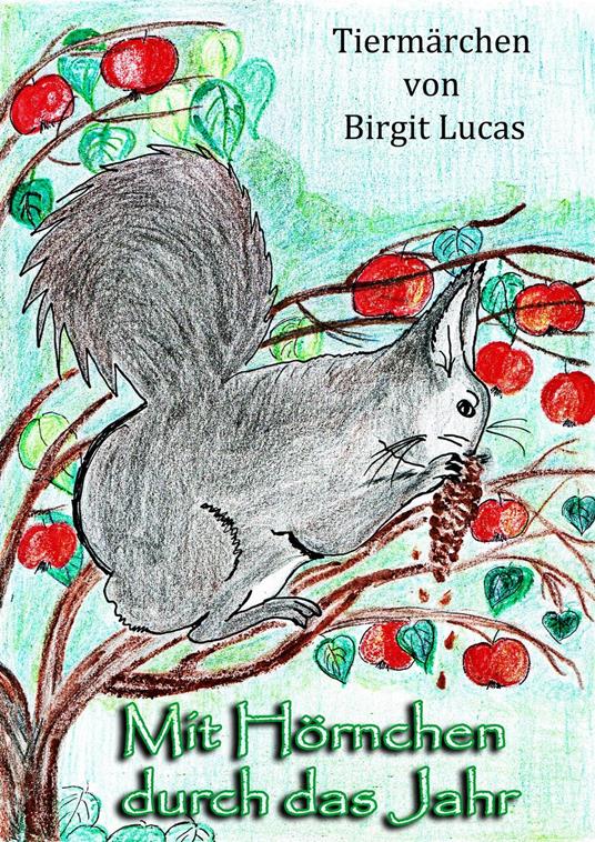 Mit Hörnchen durch das Jahr - Birgit Lucas - ebook