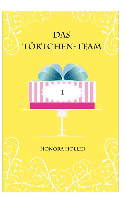 Das Törtchen-Team - Honora Holler - ebook