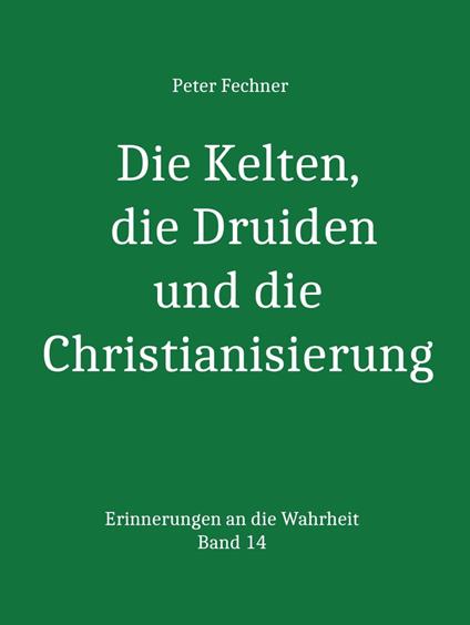 Die Kelten, die Druiden und die Christianisierung