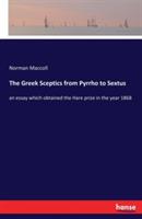 The Greek Sceptics from Pyrrho to Sextus: an essay which obtained the Hare prize in the year 1868 - Norman MacColl - cover