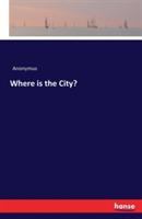 Where is the City?