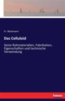 Das Celluloid: Seine Rohmaterialien, Fabrikation, Eigenschaften und technische Verwendung - Boeckmann - cover