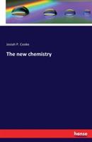 The new chemistry - Josiah Parsons Cooke - cover