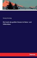 Die Inseln des großen Oceans im Natur- und Völkerleben - Georg Hartwig - cover