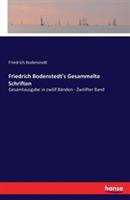Friedrich Bodenstedt's Gesammelte Schriften: Gesamtausgabe in zwölf Bänden - Zwölfter Band