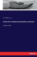 Archiv für Frankfurts Geschichte und Kunst: Sechster Band - U A,E Fromm - cover