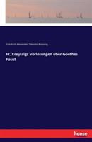 Fr. Kreyssigs Vorlesungen über Goethes Faust - Friedrich Alexander Theodor Kreyssig - cover