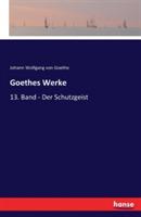Goethes Werke: 13. Band - Der Schutzgeist - Johann Wolfgang Von Goethe - cover