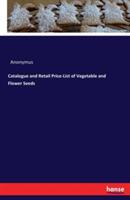 Catalogue and Retail Price-List of Vegetable and Flower Seeds - Anonymus - cover