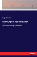 Sammlung von Keilschrifttexten: Die Inschriften Tiglat-Pilesers I