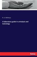 A laboratory guide in urinalysis and toxicology - R A Witthaus - cover
