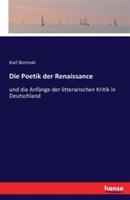 Die Poetik der Renaissance: und die Anfange der litterarischen Kritik in Deutschland - Karl Borinski - cover