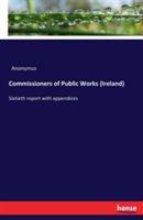 Commissioners of Public Works (Ireland): Sixtieth report with appendices