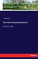 The Irish Ecclesiastical Record: Volume 6, 1869