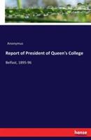 Report of President of Queen's College: Belfast, 1895-96