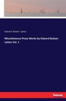 Miscellaneous Prose Works by Edward Bulwer Lytton Vol. 1 - Edward Bulwer Lytton - cover