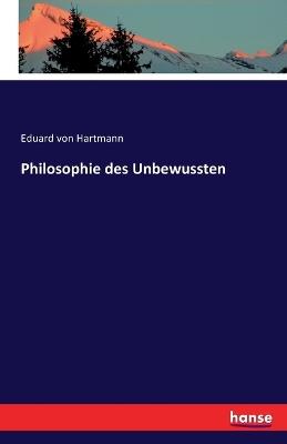 Philosophie des Unbewussten - Eduard Von Hartmann - cover