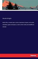 Native silica, a treatise upon a series of specimens of quartz, rock crystal, chalcedony, agates and jaspers, as well as other earthy and metalliferous minerals - Murdo Wright - cover