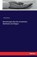 Betrachtungen über die vornehmsten Wahrheiten der Religion - Anonymus - cover