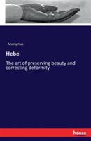 Hebe: The art of preserving beauty and correcting deformity - Anonymus - cover