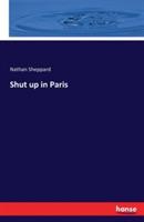 Shut up in Paris - Nathan Sheppard - cover