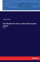 The Member for Paris a Tale of the Second Empire: Vol. 2 - Trois Etoiles - cover