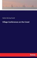 Village Conferences on the Creed - Sabine Baring-Gould - cover