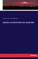Quellen zur Geschichte der Stadt Köln - Leonard Ennen,Gottfried Eckertz - cover