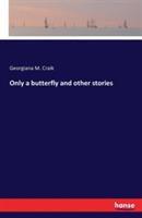 Only a butterfly and other stories - Georgiana M Craik - cover