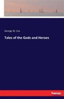 Tales of the Gods and Heroes - George William Cox - cover