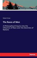 The Races of Men: A Philosophical Enquiry into the Influence of Race over the Destinies of Nations