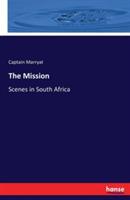 The Mission: Scenes in South Africa - Captain Marryat - cover
