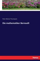 Die mathematiker Bernoulli - Peter Merian Thurneysen - cover