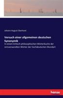 Versuch einer allgemeinen deutschen Synonymik: In einem kritisch-philosophischen Wörterbuche der sinnverwandten Wörter der hochdeutschen Mundart - Johann August Eberhard - cover