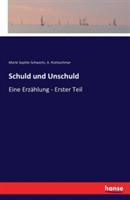 Schuld und Unschuld: Eine Erzahlung - Erster Teil - A Kretzschmar,Marie Sophie Schwartz - cover
