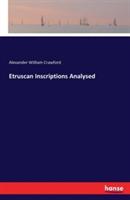 Etruscan Inscriptions Analysed - Alexander William Crawford - cover